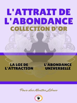 cover image of LA LOI DE L'ATTRACTION--L'ABONDANCE UNIVERSELLE (2 LIVRES)